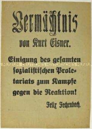 Maueranschlag mit dem "Vermächtnis von Kurt Eisner" zur Einigung des Proletariats zum Kampf gegen die Reaktion