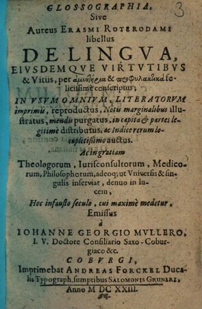 Glossographia, Sive Aureus Erasmi Roterodami libellus De Lingua, Eiusdemque Virtutibus & Vitiis...