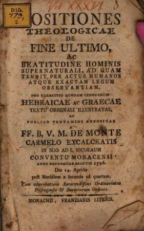 Positiones Theologicae De Fine Ultimo, Ac Beatitudine Hominis Supernaturali, Ad Quam Tendit Per Actus Humanos Atque Exactam Legum Observantiam