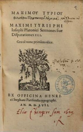 Maximi Tyrii philosophi Platonici sermones sive disputationes XLI : Graece nunc primum editae, 1. [Griechischer Text]. - 1557. - 363 S.