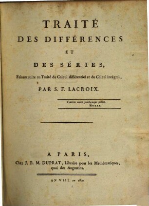Traité des différences et des séries : faisant suite au Traité du Calcul différentiel et du Calcul intégral