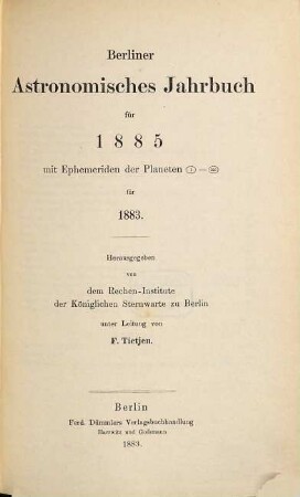 Berliner astronomisches Jahrbuch. 1885 = Bd. 110 (1883)