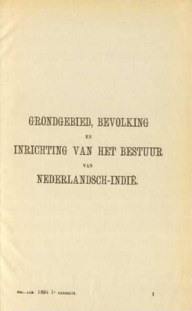 Grondgebied, Bevolking en Inrichting van het Bestuur van Nederlandsch-Indie