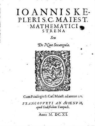 Ioannis Kepleri S. C. Maiest. Mathematici Strena Seu De Niue Sexangula