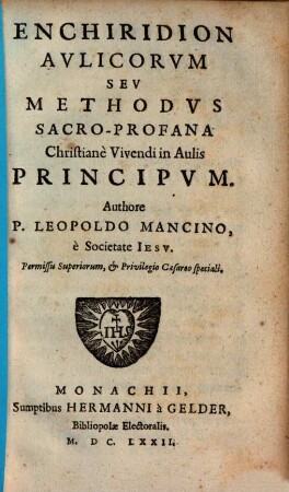 Enchiridion Avlicorvm Sev Methodvs Sacro-Profana Christianè Vivendi in Aulis Principvm