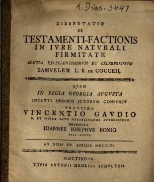 Dissertatio de testamenti-factionis in iure naturali firmitate, contra excellentissimum et celeberrimum Samuelem L.B. de Cocceii