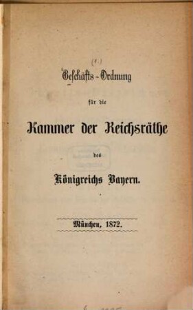 Geschäfts-Ordnung für die Kammer der Reichsräthe des Königreichs Bayern, 1