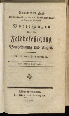 Vorlesungen über die Feldbefestigung Vertheidigung und Angrif : Mit achtzehn Kupfertafeln