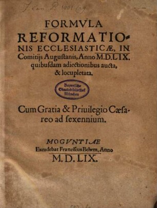Formvla Reformationis Ecclesiasticae : In Comitijs Augustanis, Anno M.D.L.IX. quibusdam adiectionibus aucta, & locupletata