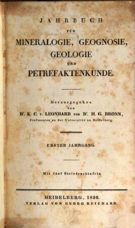 Jahrbuch für Mineralogie, Geognosie, Geologie und Petrefaktenkunde. 1. 1830