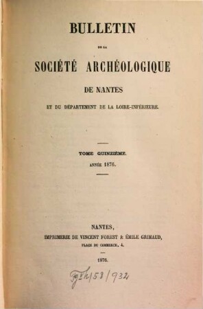 Bulletin de la Société Archéologique de Nantes et du Département de la Loire-Inférieure. 15. 1876