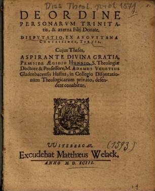 De Ordine Personarvm Trinitatis, & aeterna Filij Deitate : Dispvtatio, Ex Avgvstana Confessione, Tertia