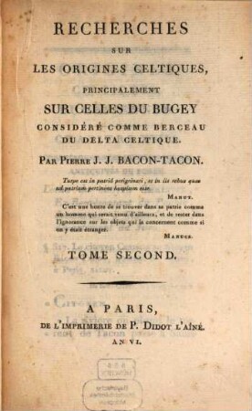 Recherches sur les origines celtiques, principalement sur celles du Bugey considéré comme Berceau du delta celtique, 2 ([1797/98] = VI [Franz. Revolution]