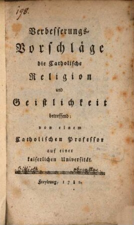 Verbesserungs-Vorschläge die Catholische Religion und Geistlichkeit betreffend