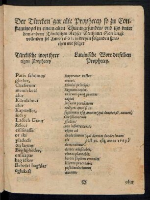 Der Türcken gar alte Prophecey so zu Constantinopel in einem alten Thurm gefunden ...