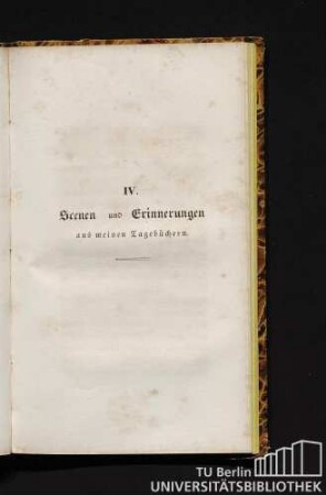 IV. Scenen und Erinnerungen aus meinen Tagebüchern.