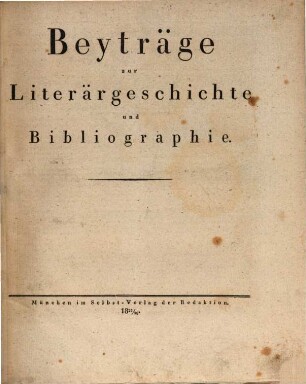 Beyträge zur Literärgeschichte und Bibliographie : nebst einem Anzeiger für literar.-merkantil. Verkehr, 1828/29