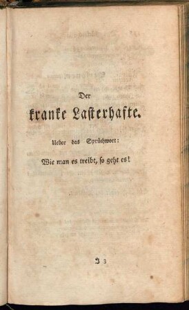 Der kranke Lasterhafte.