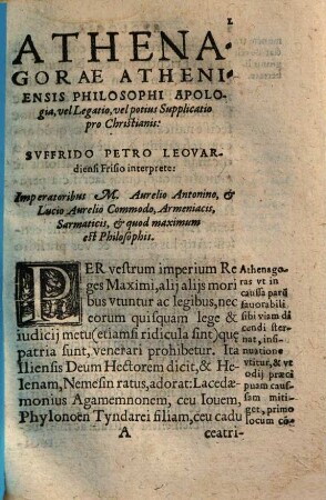 Athenagorae Atheniensis Philosophi Apologia, vel legatio, vel potius supplicatio pro Christianis ad Imperatores Antoninum & Commodum