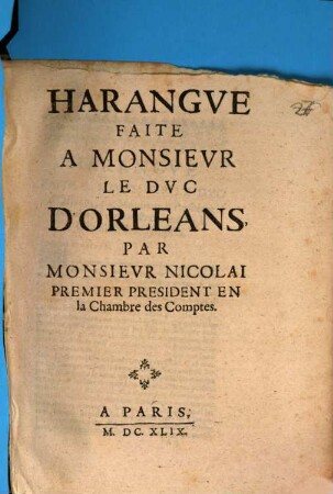 Harangve Faite A Monsievr Le Dvc D'Orleans Par Monsievr Nicolai Premier President En la Chambre des Comptes