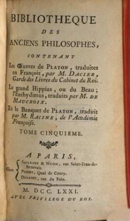 Bibliotheque Des Anciens Philosophes, 5. Contenant Les Oeuvres de Platon u.a.