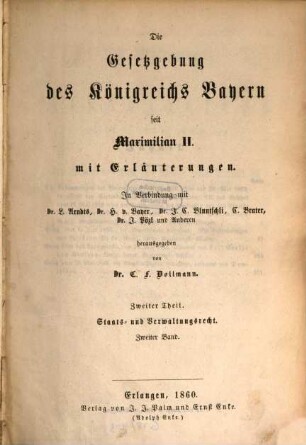Die Gesetzgebung des Königreichs Bayern seit Maximilian II. : mit Erläuterungen. 2,2, Staats- und Verwaltungsrecht ; Bd. 2