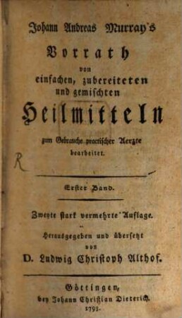 Johann Andreas Murray's Vorrath von einfachen, zubereiteten und gemischten Heilmitteln : zum Gebrauche practischer Aerzte bearbeitet, 1
