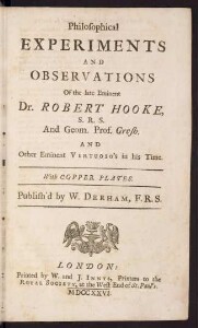 Philosophical experiments and observations of Robert Hooke and other eminent virtuoso's in his time