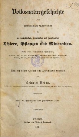 Volksnaturgeschichte oder gemeinfaßliche Beschreibung der merkwürdigsten, nützlichsten und schädlichsten Thiere, Pflanzen und Mineralien