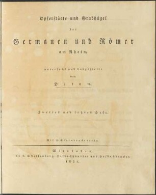 Zweites und letztes Heft: Opferstätte und Grabhügel der Germanen und Römer am Rhein ... Mit 19 Steindrucktafeln