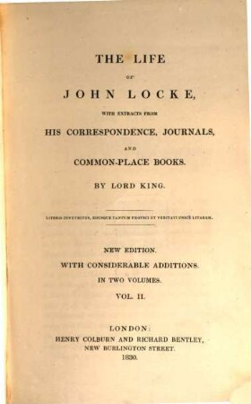The life of John Locke : with extracts from his correspondence, journals, and common-place books, 2