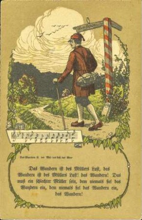 Das Wandern ist des Müllers Lust [...]