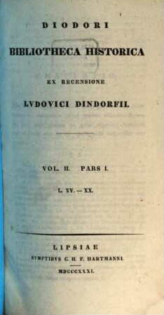 Diodori Bibliotheca historica, 2,1. L. XV - XX