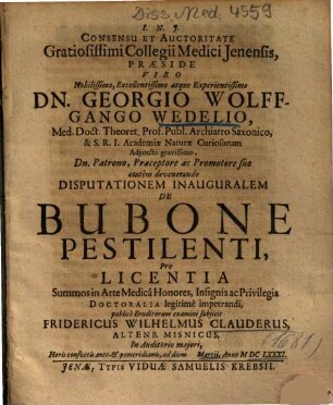 ... praeside Georgio Wolffgango Wedelio ... disputationem inauguralem de bubone pestilenti