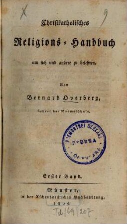 Bernard Overbergs sämmtliche Schriften für Schulen. 4. Christkatholisches Religions-Handbuch. Bd. 1. - 1806. - 497 S. : 1 Ill.
