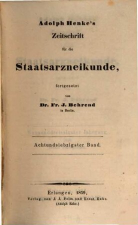 Adolph Henke's Zeitschrift für die Staatsarzneikunde. 78 = Jg. 39. 1859