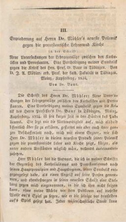 127-248 Erwiederung auf Herrn Dr. Möhler's neueste Polemik gegen die protestantische Lehre und Kirche in der Schrift: "Neue Untersuchungen der Lehrgegensätze zwischen den Katholiken und Protestanten. Eine Vertheidigung meiner Symbolik gegen die Kritik des Hrn. Prof. Baur in Tübingen" von J.A. Möhler