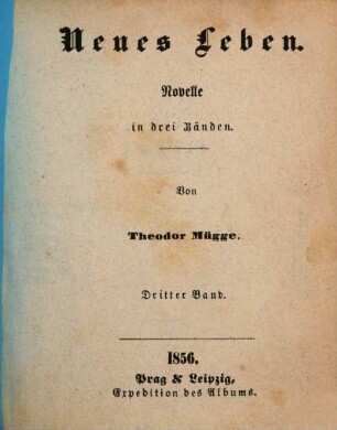 Neues Leben : Novelle in 3 Bänden, 3