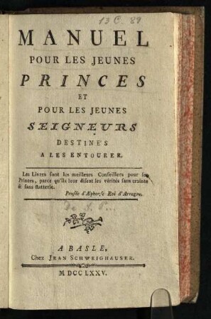 Manuel Pour Les Jeunes Princes Et Pour Les Jeunes Seigneurs Destinés A Les Entourer
