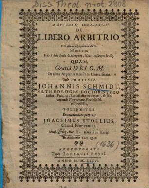 Dispvtatio Theologica De Libero Arbitrio : Occasione exēgēseōs dicti, Iohan. 8. v. 36. ...