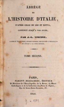 Abrégé de l'histoire d'Italie : d'après celle de Léo et Botta, continué jusqu'à nos jours. 2. (1840). - 463 S.