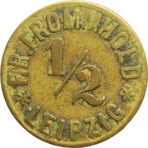 Leipzig - Wertmarke "1/2" F. R. Frommhold