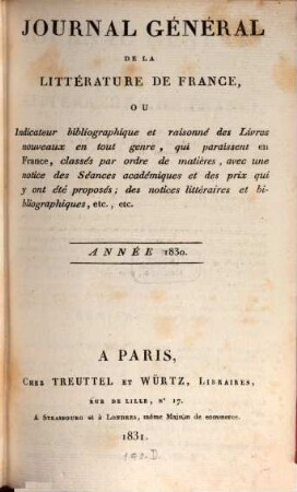 Journal général de la littérature de France : ou indicateur bibliographique et raisonné des livres nouveaux en tous genres, suivi d'un bulletin de la littérature étrangère. 33, 33. 1830 (1831)