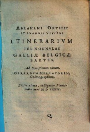 Abrahami Ortelii et Ioannis Viviani Itinerarium per nonnulas Galliae Belgicae partes