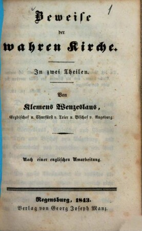 Beweise der wahren Kirche : in zwei Theilen ; nach einer engl. Umarbeitung