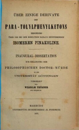 Über einige Derivate des Para-Tolylphenylketons : besonders über d. bei d. Reduction daraus entstehenden isomeren Pinakoline