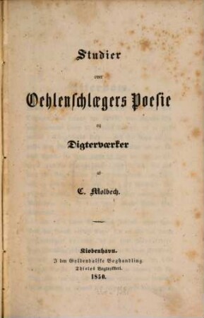 Studier over Oehlenschlägers Poesie og Digterværker
