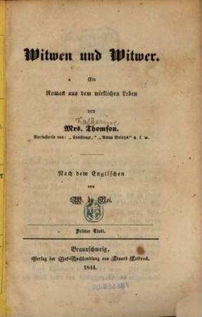Witwen und Witwer : Ein Roman aus dem wirklichen Leben von [Katherine] Thomson. Nach dem Englischen von W. du Roi. 3