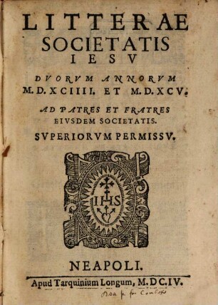 Litterae societatis Jesu duorum annorum 1594 et 1595 ad patres et fratres eiusdem societatis
