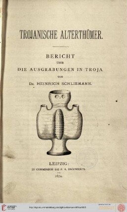 Trojanische Alterthümer : Bericht über die Ausgrabungen in Troja